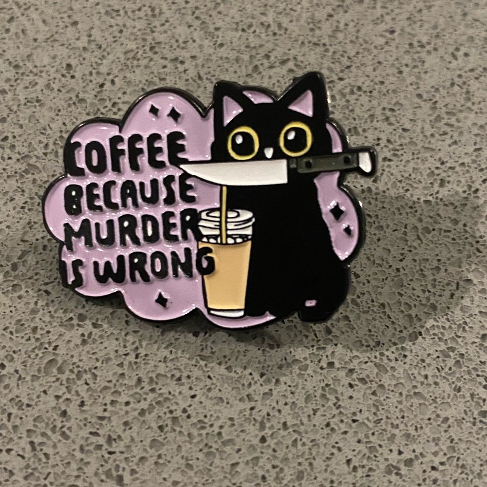 Black Cat Enamel Pin - Coffee Because Murder is Wrong